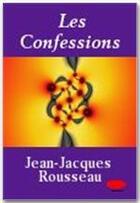 Couverture du livre « Les confessions » de Jean-Jacques Rousseau aux éditions Ebookslib