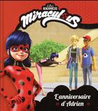 Couverture du livre « Miraculous ; l'anniversaire d'Adrien » de  aux éditions Hachette Jeunesse