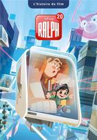 Couverture du livre « Ralph 2.0 ; l'histoire du film » de Disney aux éditions Disney Hachette