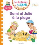 Couverture du livre « Les petits sami et julie maternelle (3-5 ans) : sami et julie a la plage » de Albertin-I+Boyer-A aux éditions Hachette Education