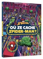 Couverture du livre « Spider-Man : où se cache Spider-Man ? » de Disney aux éditions Disney Hachette