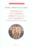 Couverture du livre « Pourquoi les femmes aiment-elles les hommes ? » de Hamon M-C. aux éditions Seuil