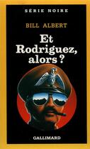 Couverture du livre « Et Rodriguez, alors ? » de Bill Albert aux éditions Gallimard