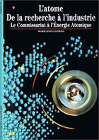 Couverture du livre « L'atome, de la recherche a l'industrie - le commissariat a l'energie atomique » de Marie-Jose Loverini aux éditions Gallimard