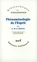 Couverture du livre « Phenomenologie de l'esprit » de Hegel G.W.F. aux éditions Gallimard