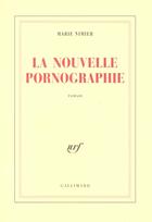 Couverture du livre « La Nouvelle Pornographie » de Marie Nimier aux éditions Gallimard