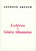 Couverture du livre « Lettres a genica athanasiou / deux poemes a elle dedies » de Artaud Antonin aux éditions Gallimard (patrimoine Numerise)