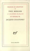 Couverture du livre « Discours De Reception A L'Academie Fse Et Reponse J. Chastenet » de P Morand aux éditions Gallimard