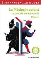 Couverture du livre « Le médecin volant ; la jalousie du barbouillé » de Moliere aux éditions Flammarion