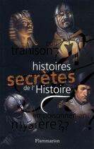 Couverture du livre « Histoires secrètes de l'histoire » de Dimitri Casali et Olivier Nadel aux éditions Flammarion
