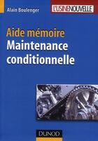 Couverture du livre « Aide-mémoire de maintenance conditionnelle » de Boulenger-A aux éditions Dunod