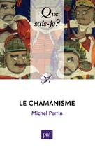 Couverture du livre « Le chamanisme » de Michel Perrin aux éditions Presses Universitaires De France