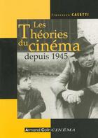 Couverture du livre « Les Theories Du Cinema Depuis 1945 » de Casetti aux éditions Armand Colin