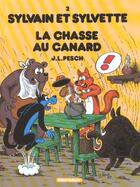 Couverture du livre « Sylvain et Sylvette Tome 2 : la chasse au canard » de Jean-Louis Pesch aux éditions Dargaud