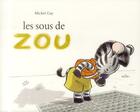 Couverture du livre « Les sous de Zou » de Michel Gay aux éditions Ecole Des Loisirs