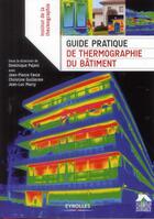 Couverture du livre « Guide pratique de thermographie du bâtiment » de  aux éditions Eyrolles