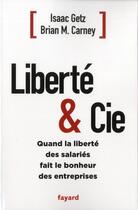Couverture du livre « Liberté & Cie » de Brian M. Carney et Isaac Getz aux éditions Fayard