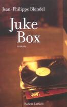 Couverture du livre « Juke-box » de Blondel J-P. aux éditions Robert Laffont