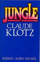 Couverture du livre « Jungle » de Claude Klotz aux éditions Albin Michel