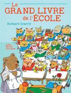 Couverture du livre « Le grand livre de l'école » de Richard Scarry aux éditions Albin Michel