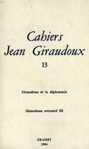 Couverture du livre « CAHIERS JEAN GIRAUDOUX Tome 13 » de Jean Giraudoux aux éditions Grasset Et Fasquelle