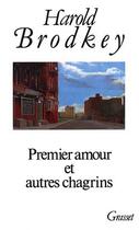 Couverture du livre « Premier amour et autres chagrins » de Brodkey-H aux éditions Grasset Et Fasquelle