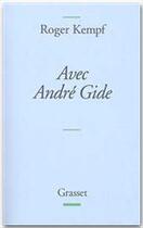 Couverture du livre « Avec André Gide » de Roger Kempf aux éditions Grasset Et Fasquelle