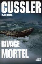 Couverture du livre « Rivage mortel » de Clive Cussler et Jack Du Brul aux éditions Grasset