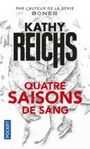 Couverture du livre « Quatre saisons de sang » de Kathy Reichs aux éditions Pocket