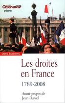 Couverture du livre « Les droites en france. 1789-2008 » de Jean Daniel aux éditions Cnrs