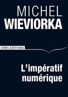 Couverture du livre « L'impératif numérique » de Michel Wieviorka aux éditions Cnrs