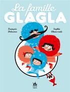 Couverture du livre « La famille glagla - t02 - la famille glagla (bd jeunesse) » de Delecour/Chaussade aux éditions Didier Jeunesse