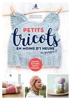 Couverture du livre « Petits tricots en moins d'1 heure ou presque ! » de Vanina Denizot et Emma Ducher aux éditions Dessain Et Tolra