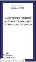 Couverture du livre « L'évaluation des politiques de sécurité et de prévention de la délinquance en Europe » de Robert Philippe aux éditions L'harmattan