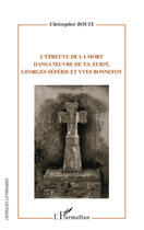 Couverture du livre « L'épreuve de la mort dans l'oeuvre de T.S. Eliot, Georges Séféris et Yves Bonnefoy » de Christopher Bouix aux éditions Editions L'harmattan