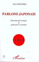 Couverture du livre « Parlons japonais - panorama de la langue et guide pour l'assimiler » de Piganiol Pierre aux éditions Editions L'harmattan