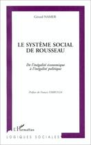 Couverture du livre « Le système social de Rousseau ; de l'inégalite économique à l'inégalité politique » de Gerard Namer aux éditions Editions L'harmattan