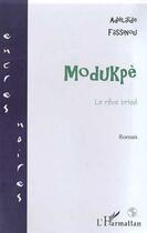 Couverture du livre « Modukpe ; le reve brise » de Adelaide Fassinou aux éditions Editions L'harmattan