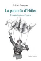 Couverture du livre « La paranoïa d'Hitler » de Michel Grangeon aux éditions Amalthee
