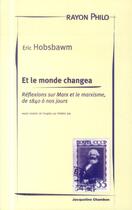 Couverture du livre « Et le monde changea - reflexions sur marx et le marxisme, de 1840 a nos jours » de Eric Hobsbawm aux éditions Jacqueline Chambon