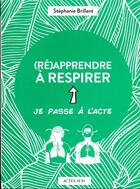 Couverture du livre « (ré)apprendre à respirer » de Stephanie Brillant et Gomargu aux éditions Actes Sud