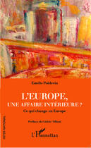 Couverture du livre « L'Europe, une affaire intérieure ? ce qui change en Europe » de Estelle Poidevin aux éditions Editions L'harmattan