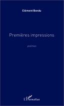 Couverture du livre « Premières impressions » de Clement Bondu aux éditions L'harmattan