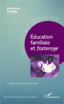 Couverture du livre « Éducation familiale et fosterage » de Monique Kamga aux éditions L'harmattan