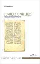 Couverture du livre « L'unité de l'intellect ; histoire d'une controverse » de Stephane Mourad aux éditions L'harmattan