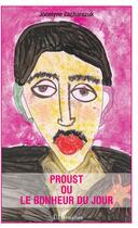 Couverture du livre « Proust ou le bonheur du jour » de Jocelyne Zacharezuk aux éditions L'harmattan