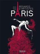 Couverture du livre « Paris ; regards d'artistes » de  aux éditions Atlas
