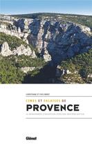 Couverture du livre « Cimes et falaises de Provence ; 35 randonnées d'exception hors des sentiers battus » de Christiane Birot et Yves Birot aux éditions Glenat