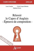 Couverture du livre « Reussir le capes d'anglais - epreuve de composition » de Canadas aux éditions Atlande Editions