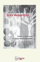 Couverture du livre « Jeux dangereux » de Corinne Malfreyt-Gatel aux éditions Bord Du Lot